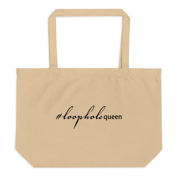 Large oyster organic tote bag, black text on one side says hashtag loophole queen written in italic cursive like font