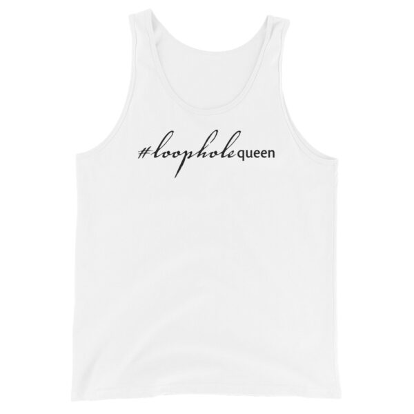 Unisex white tank top, black text around says hashtag loophole queen in cursive like font and regular arial like font