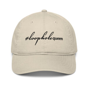 Oyster organic dad hat, black text on one side says hashtag loophole queen written in italic cursive like font