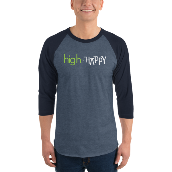 Unisex navy 3 4th sleeve raglan shirt, heather denim in middle, green and white text on one side says high + happy in regular arial like font, on a man