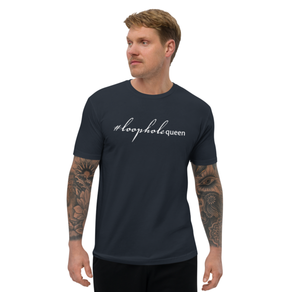 Mens navy fitted t shirt, white text on one side says hashtag loophole queen in cursive like font and regular arial like font on a man