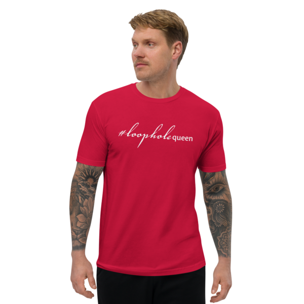 Mens red fitted t shirt, white text on one side says hashtag loophole queen in cursive like font and regular arial like font on a man