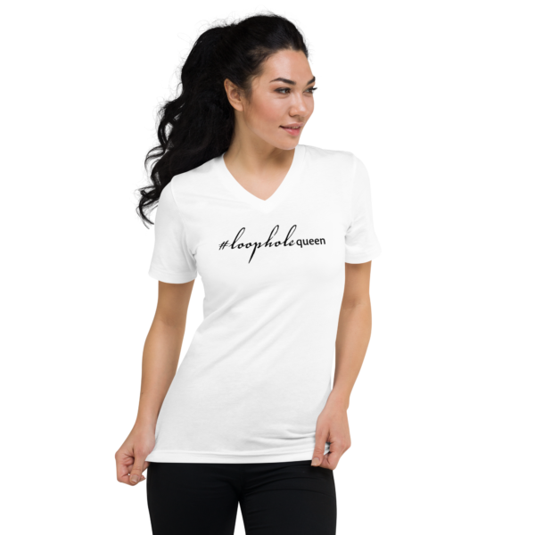 Unisex white v neck tee, black text on one side says hashtag loophole queen in cursive like font and regular arial like font on a woman