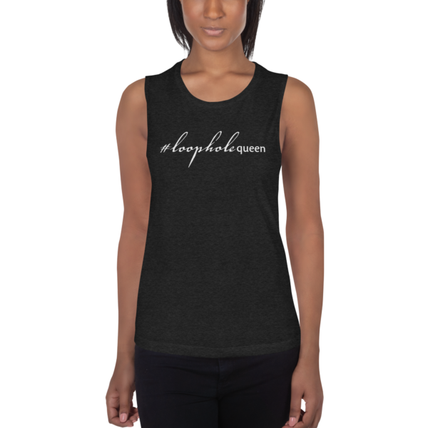 Womens heather black muscle tank, white text on one side says hashtag loophole queen in cursive like font and regular arial like font on a woman