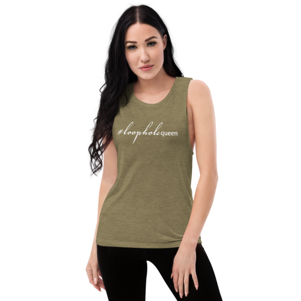 Womens heather olive muscle tank, white text on one side says hashtag loophole queen in cursive like font and regular arial like font on a woman