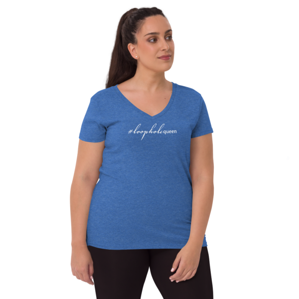 Womens blue heather recycled v neck tee, white text on one side says hashtag loophole queen in cursive like font and regular arial like font on a woman