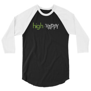 Unisex white 3 4th sleeve raglan shirt, black in middle, green and white text on one side says high + happy in regular arial like font