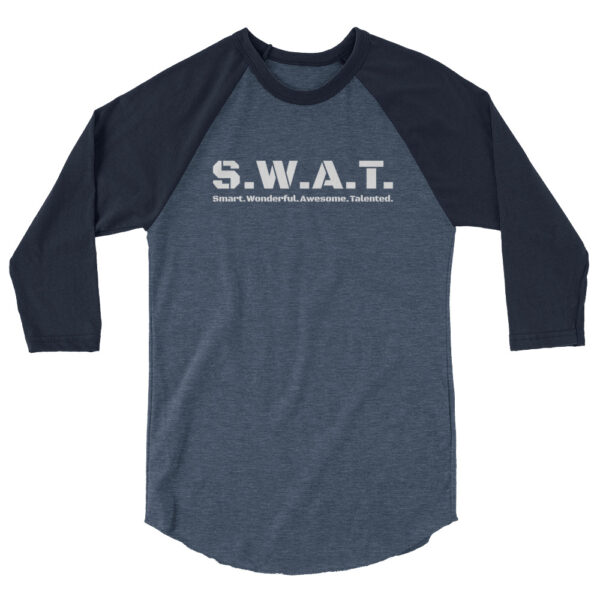 Navy 3 4th sleeve raglan shirt, heather denim in middle, white text on one side says swat written out phonetically with smart wonderful awesome talented written out dictionary style underneath