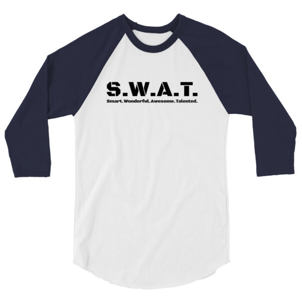 Navy 3 4th sleeve raglan shirt, white in middle, black text on one side says swat written out phonetically with smart wonderful awesome talented written out dictionary style underneath