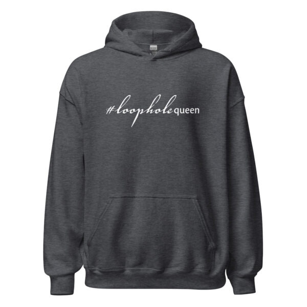 Unisex dark heather hoodie, white text on one side says hashtag loophole queen written in italic cursive like font