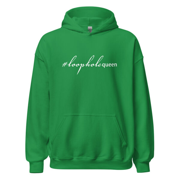 Unisex irish green hoodie, white text on one side says hashtag loophole queen written in italic cursive like font