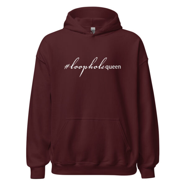 Unisex maroon hoodie, white text on one side says hashtag loophole queen written in italic cursive like font