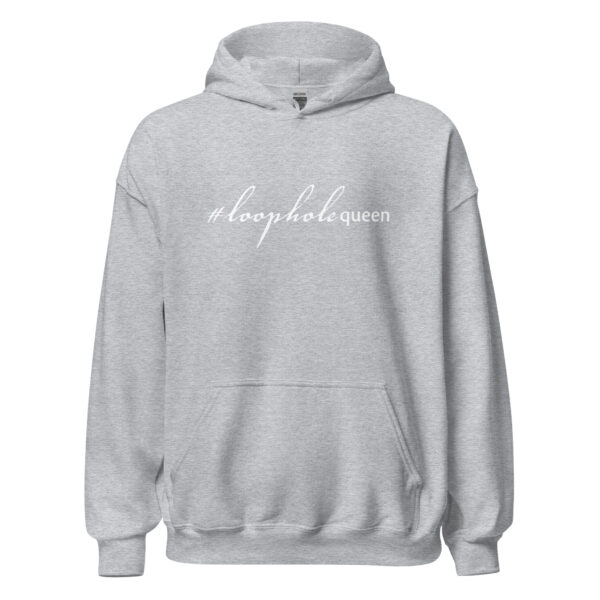 Unisex sport grey hoodie, white text on one side says hashtag loophole queen written in italic cursive like font