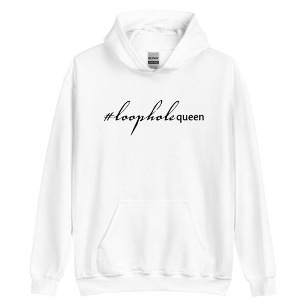 Unisex white hoodie, black text on one side says hashtag loophole queen written in italic cursive like font