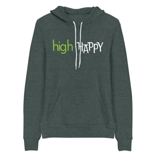 Unisex heather forest pullover hoodie, green and white text on one side says high + happy in regular arial like font