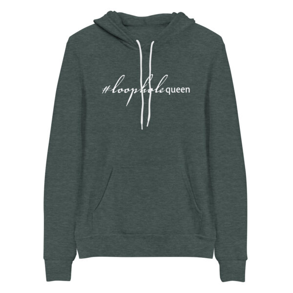 Unisex heather forest pullover hoodie, white text on one side says hashtag loophole queen written in italic cursive like font