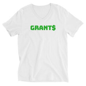 Unisex white v neck tee, green text on one side says grants with a dollar sign as the s