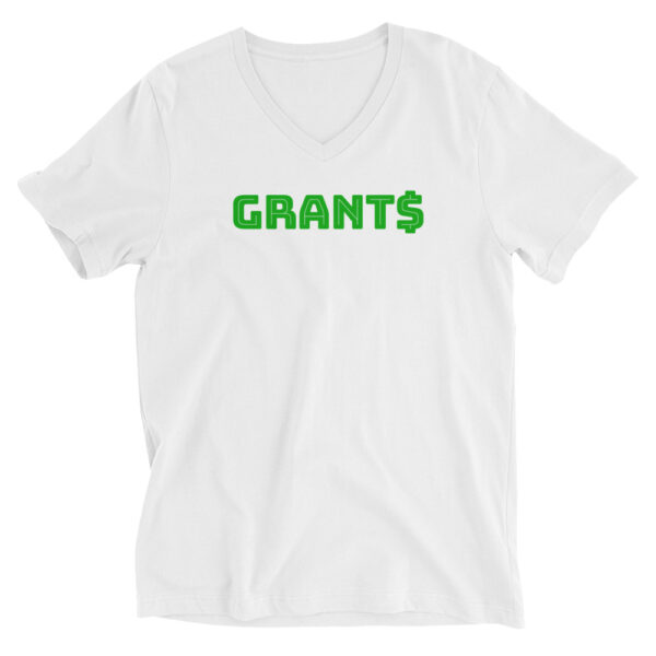 Unisex white v neck tee, green text on one side says grants with a dollar sign as the s