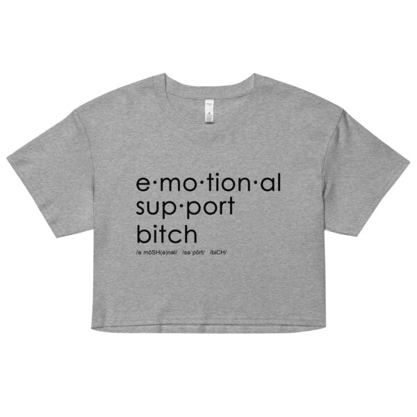 Womens heather crop top, black text on one side says emotional support bitch written out dictionary style with phonetics