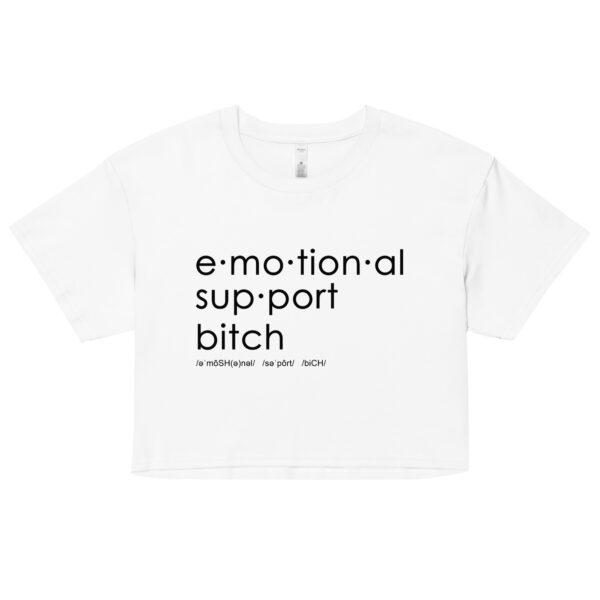 Womens white crop top, black text on one side says emotional support bitch written out dictionary style with phonetics