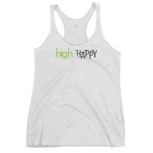 Womens heather white racerback tank, green and black text on one side says high + happy in regular arial like font