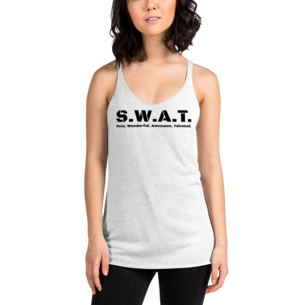 Womens heather white racerback tank top, black text on one side says swat written out phonetically with sexy wonderful awesome talented written out dictionary style underneath, on a woman