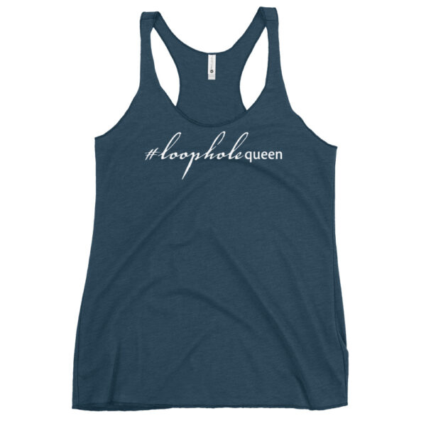 Womens indigo racerback tank, white text on one side says hashtag loophole queen in cursive like font and regular arial like font