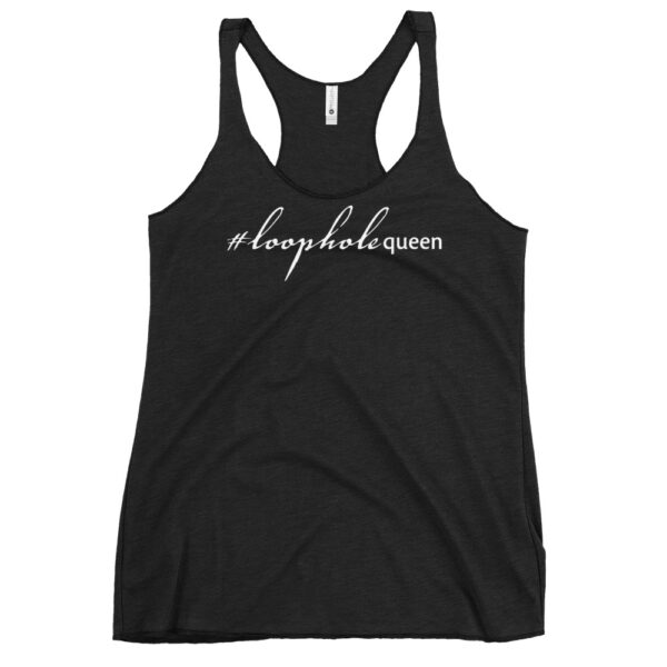 Womens vintage black racerback tank, white text on one side says hashtag loophole queen in cursive like font and regular arial like font