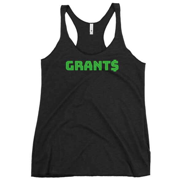 Womens black racerback tank top, green text on one side says grants with a dollar sign as the s