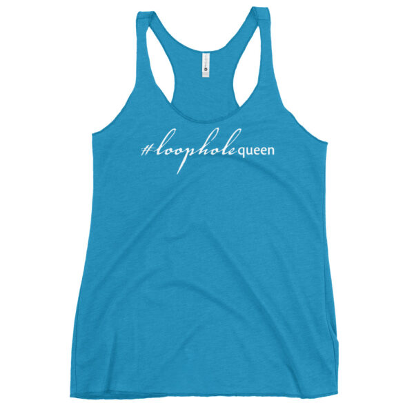 Womens vintage turquoise racerback tank, white text on one side says hashtag loophole queen in cursive like font and regular arial like font