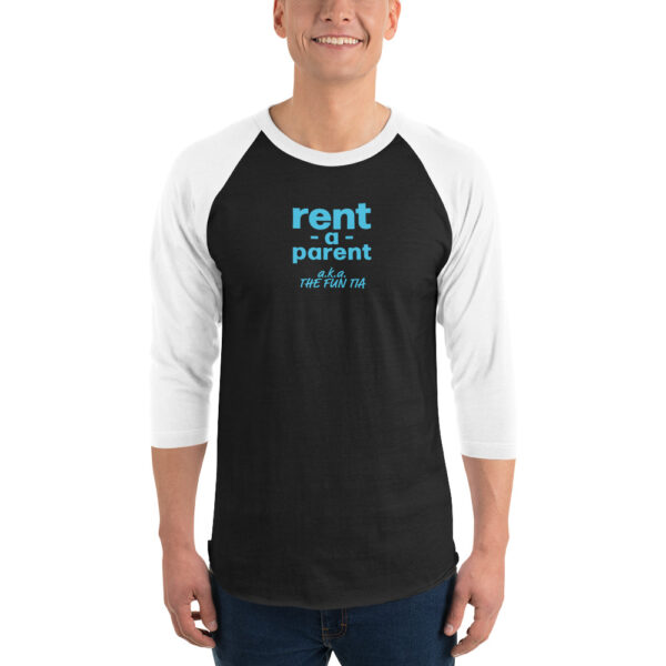 Unisex white 3 4th sleeve raglan shirt with black in middle, blue text on one side says rent - a - parent in regular arial like font with a . k . a the fun tia in italic like font