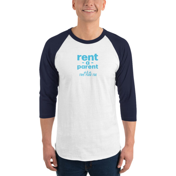 Unisex navy 3 4th sleeve raglan shirt with white in middle, blue text on one side says rent - a - parent in regular arial like font with a . k . a the fun tia in italic like font