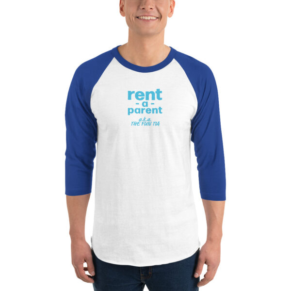 Unisex royal blue 3 4th sleeve raglan shirt with white in middle, blue text on one side says rent - a - parent in regular arial like font with a . k . a the fun tia in italic like font