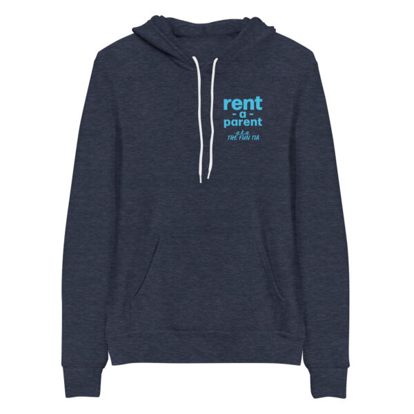 Unisex heather navy pullover hoodie, blue text on one side says rent - a - parent in regular arial like font with a . k . a the fun tia underneath in italic like font