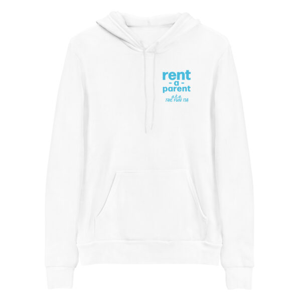 Unisex white pullover hoodie, blue text on one side says rent - a - parent in regular arial like font with a . k . a the fun tia underneath in italic like font