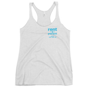 Womens heather white racerback tank top, blue text on one side says rent - a - parent in regular arial like font with a . k . a the fun tia underneath in italic like font