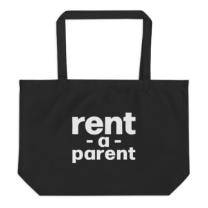 Large black organic tote bag, white text on one side says rent - a - parent in regular arial like font