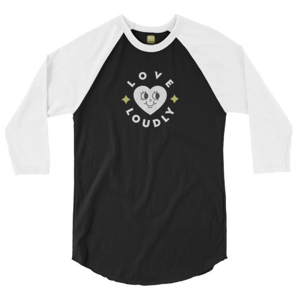 Unisex white 3 4th sleeve raglan shirt with black in middle, white text on one side says love loudly in regular arial like font around white heart with face