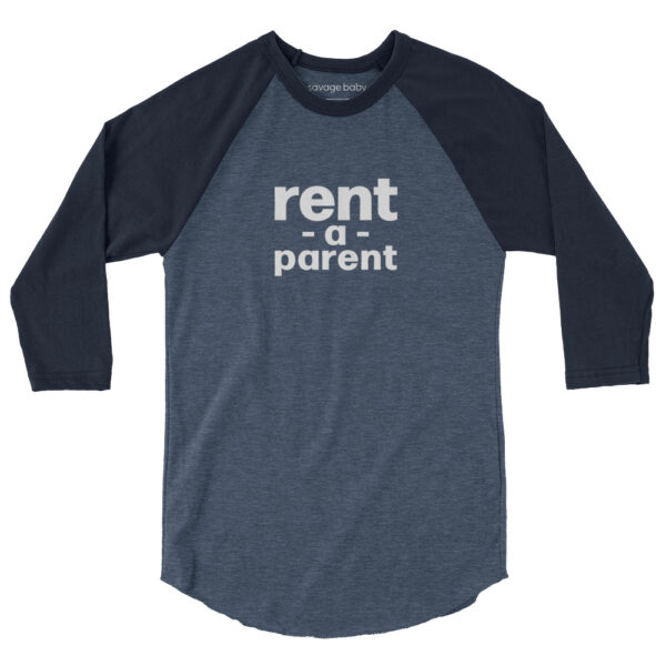 Unisex navy 3 4th sleeve raglan shirt with heather navy in middle, white text one one side says rent - a - parent in regular arial like font