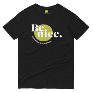 Unisex black t shirt, white text on one side says be nice in regular arial like font over green filled circle with 10 days of connection underneath in all caps