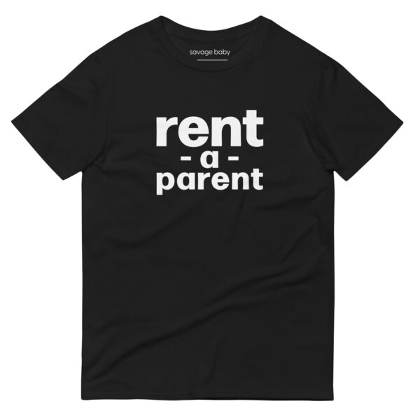 Unisex black t shirt, white text on one side says rent - a - parent in regular arial like font