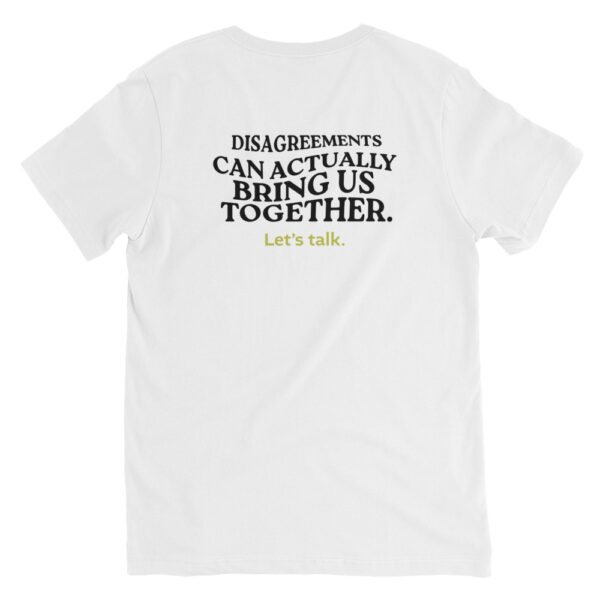 Unisex white v neck tee, black text on back side says disagreements can actually bring us together in wavy like font, green text says lets talk in regular arial like font