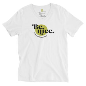 Unisex white v neck tee, black text on one side says be nice in regular arial like font over green filled circle with 10 days of connection underneath in all caps