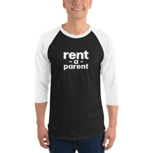 rent-a-parent: 3/4 sleeve raglan shirt